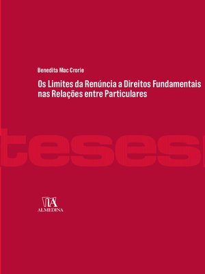cover image of Os Limites da Renúncia a Direitos Fundamentais nas Relações entre Particulares
